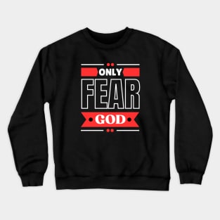 Only Fear God | Christian Crewneck Sweatshirt